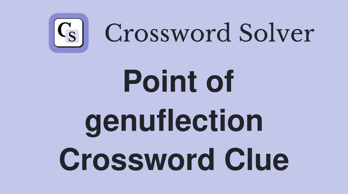 Point of genuflection Crossword Clue