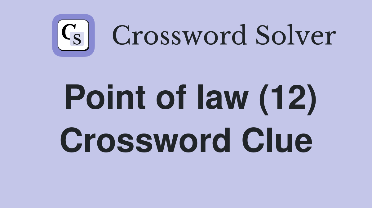 Point of law (12) Crossword Clue