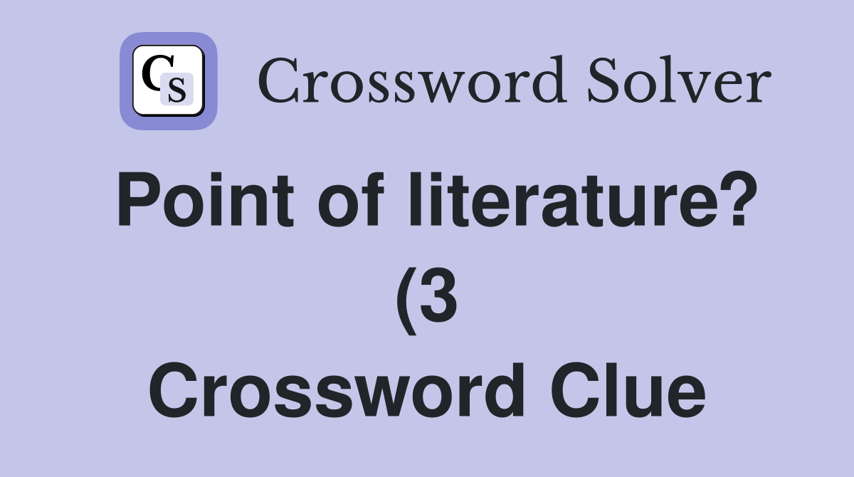 Point of literature? (3) Crossword Clue Answers Crossword Solver Point of literature? (3) Crossword Clue Answers Crossword Solver