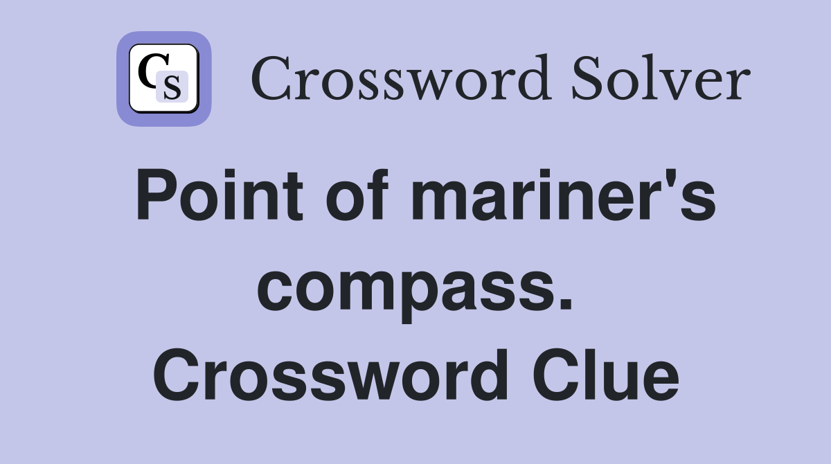 Point of mariner's compass. Crossword Clue