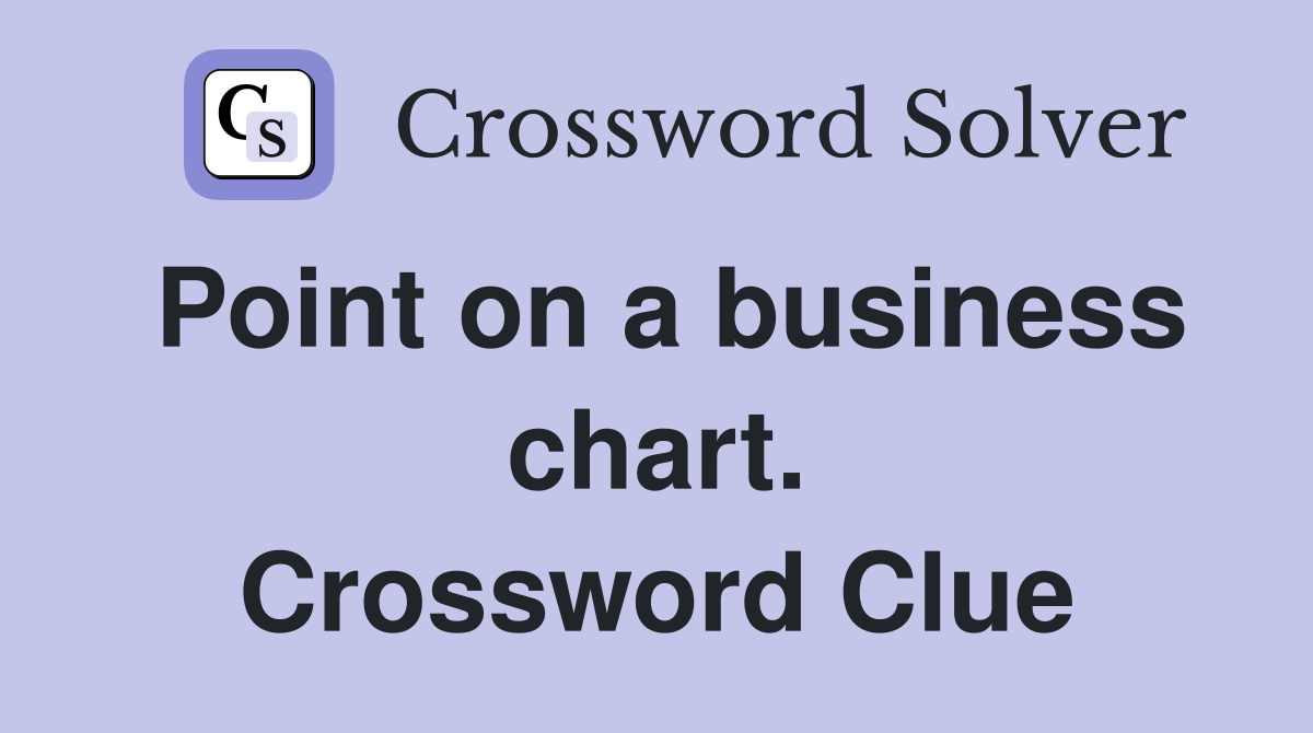 Point on a business chart. Crossword Clue