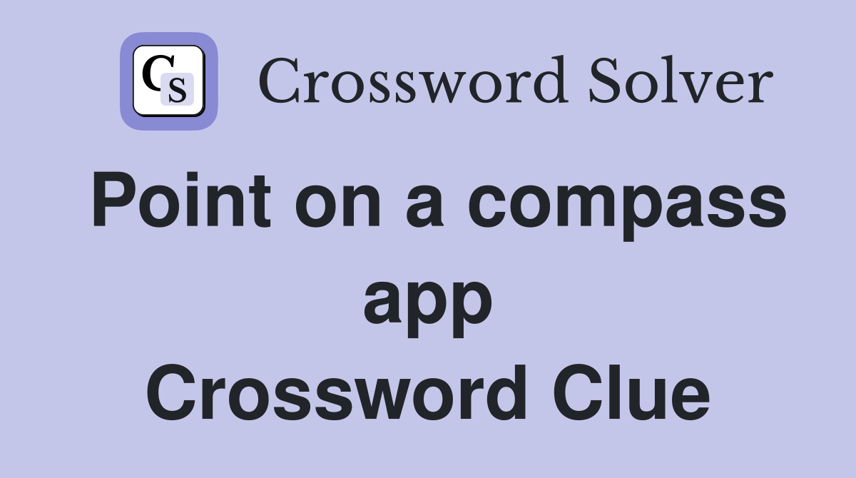 Point on a compass app Crossword Clue