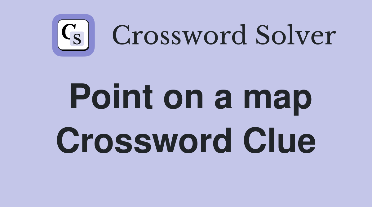 Point on a map Crossword Clue