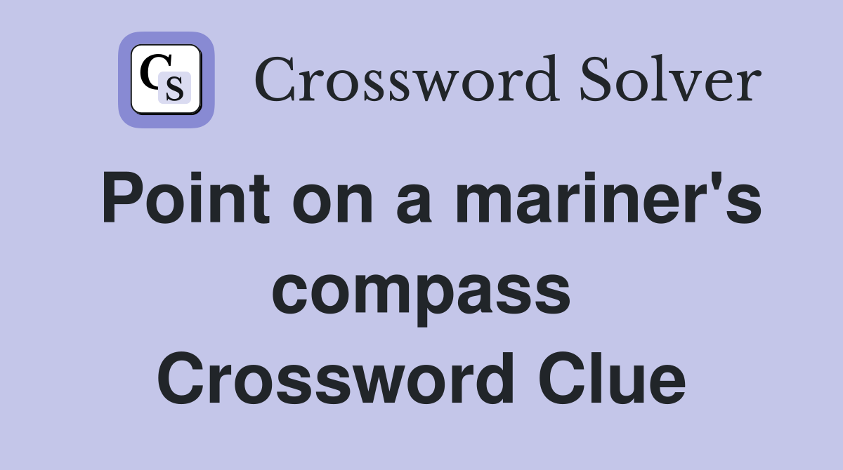 Point on a mariner's compass Crossword Clue