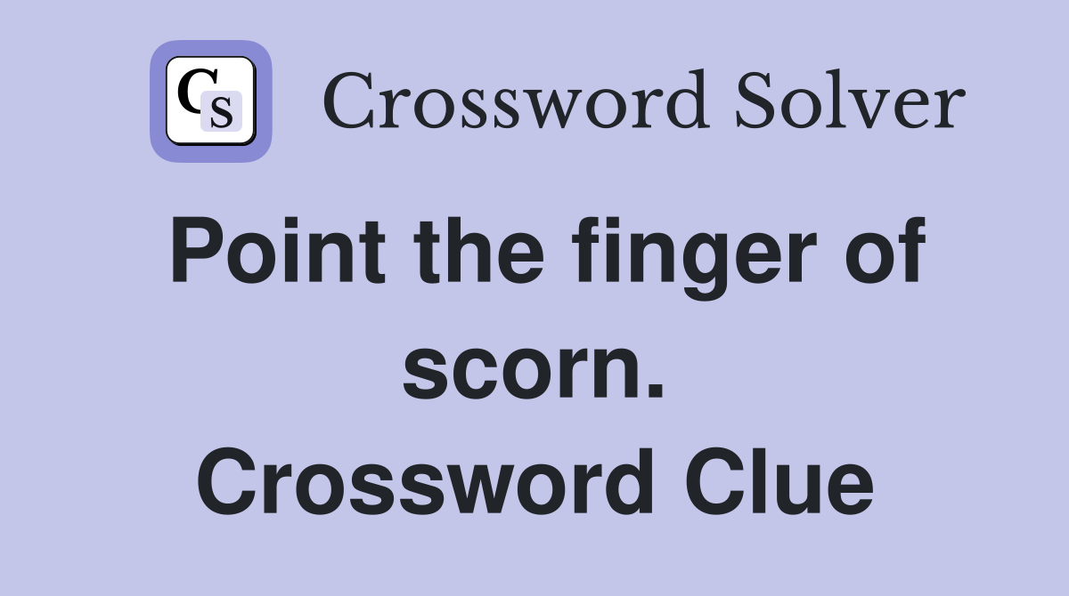 Point the finger of scorn. Crossword Clue