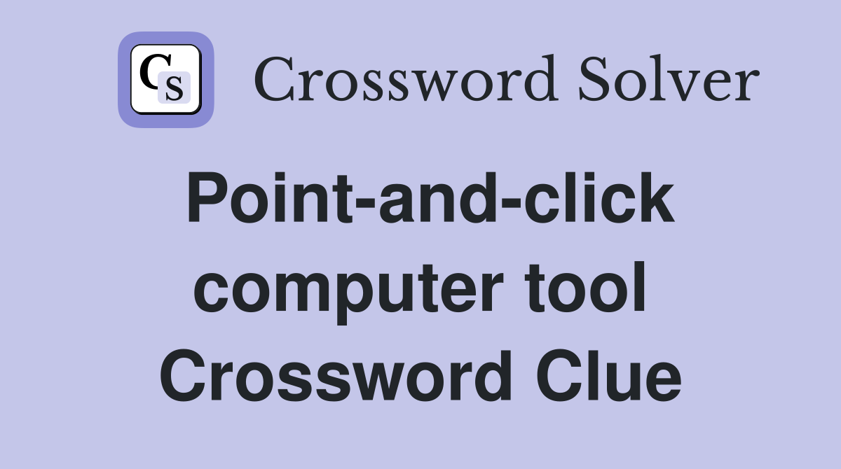 Point-and-click computer tool Crossword Clue