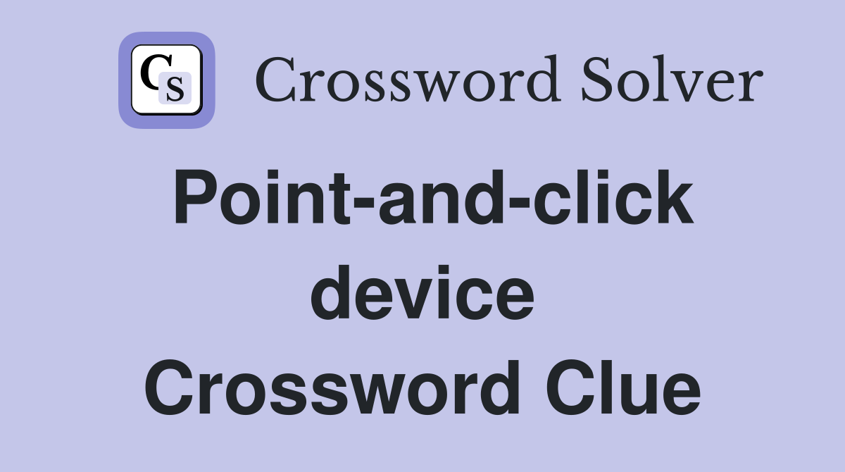 Point-and-click device Crossword Clue