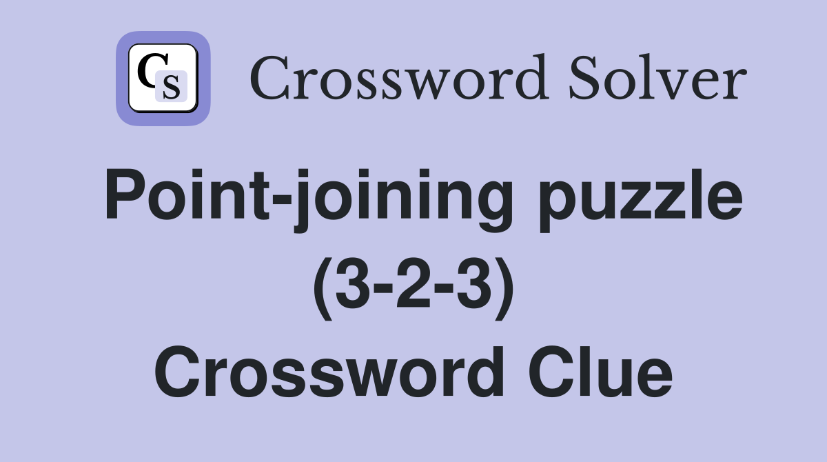 Point-joining puzzle (3-2-3) Crossword Clue