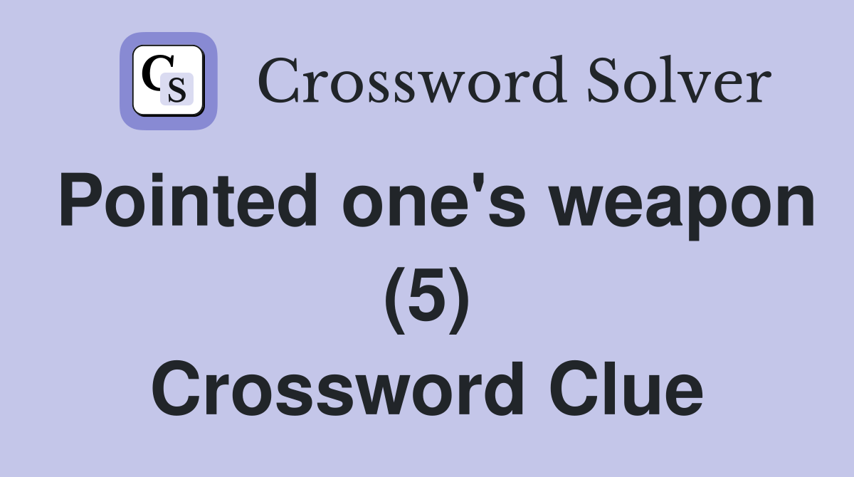 Pointed one's weapon (5) Crossword Clue