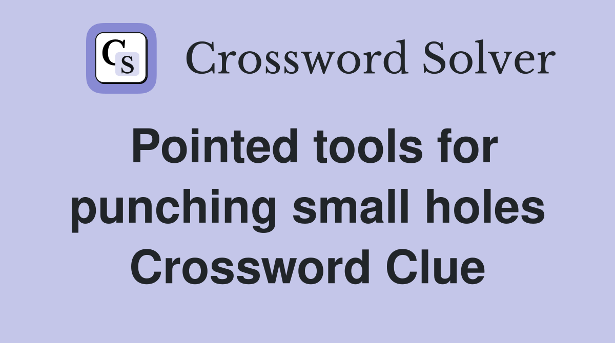 Pointed tools for punching small holes Crossword Clue