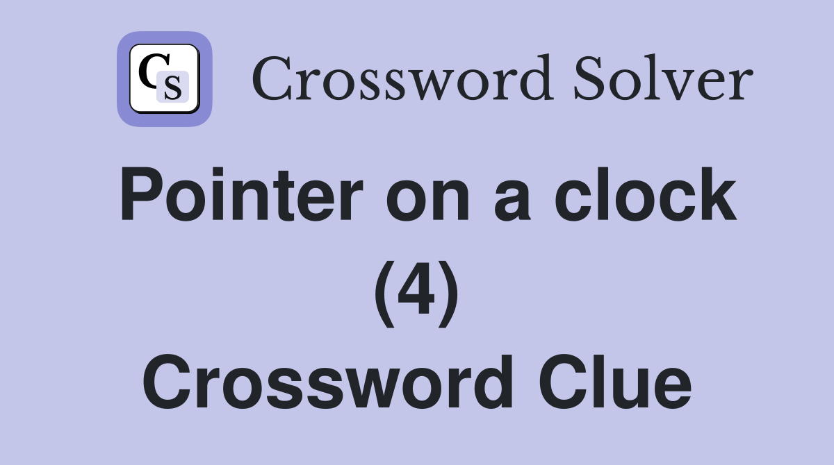 Pointer on a clock (4) Crossword Clue