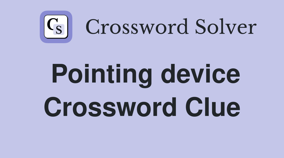 Pointing device Crossword Clue