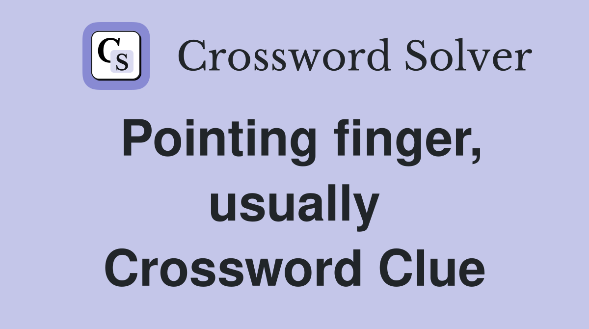 Pointing finger, usually Crossword Clue