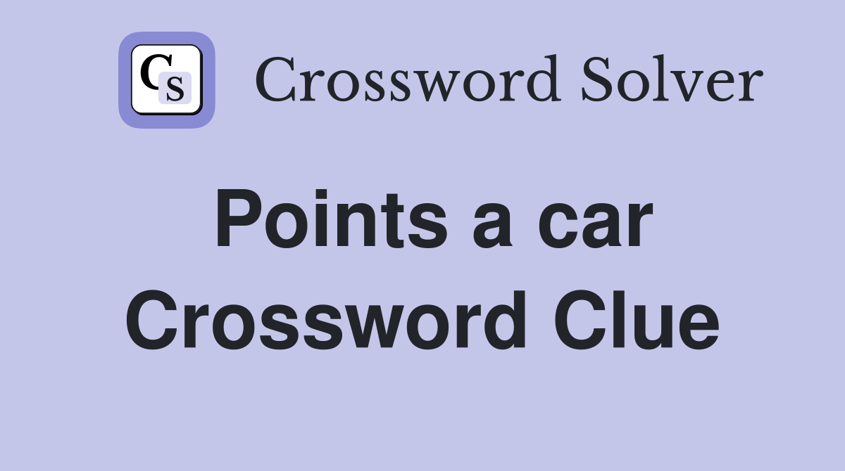 Points a car Crossword Clue