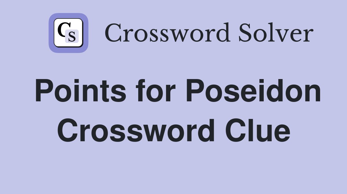 Points for Poseidon Crossword Clue