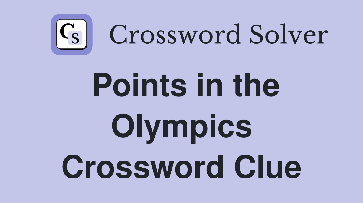 Points in the Olympics Crossword Clue