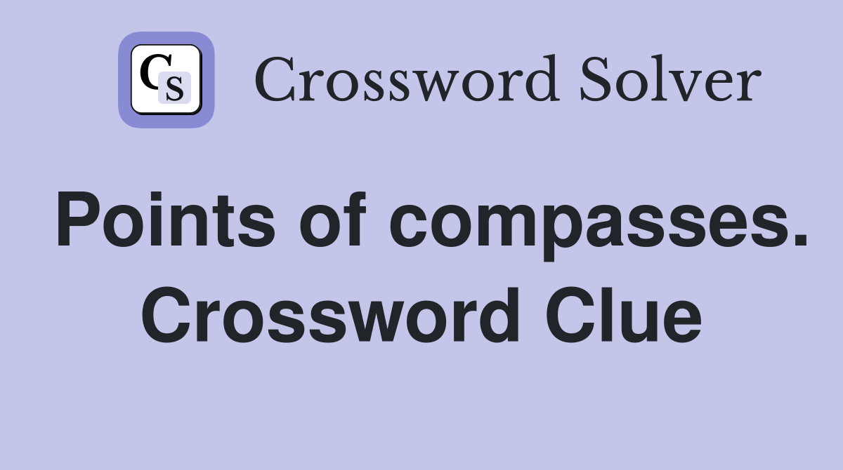 Points of compasses. Crossword Clue
