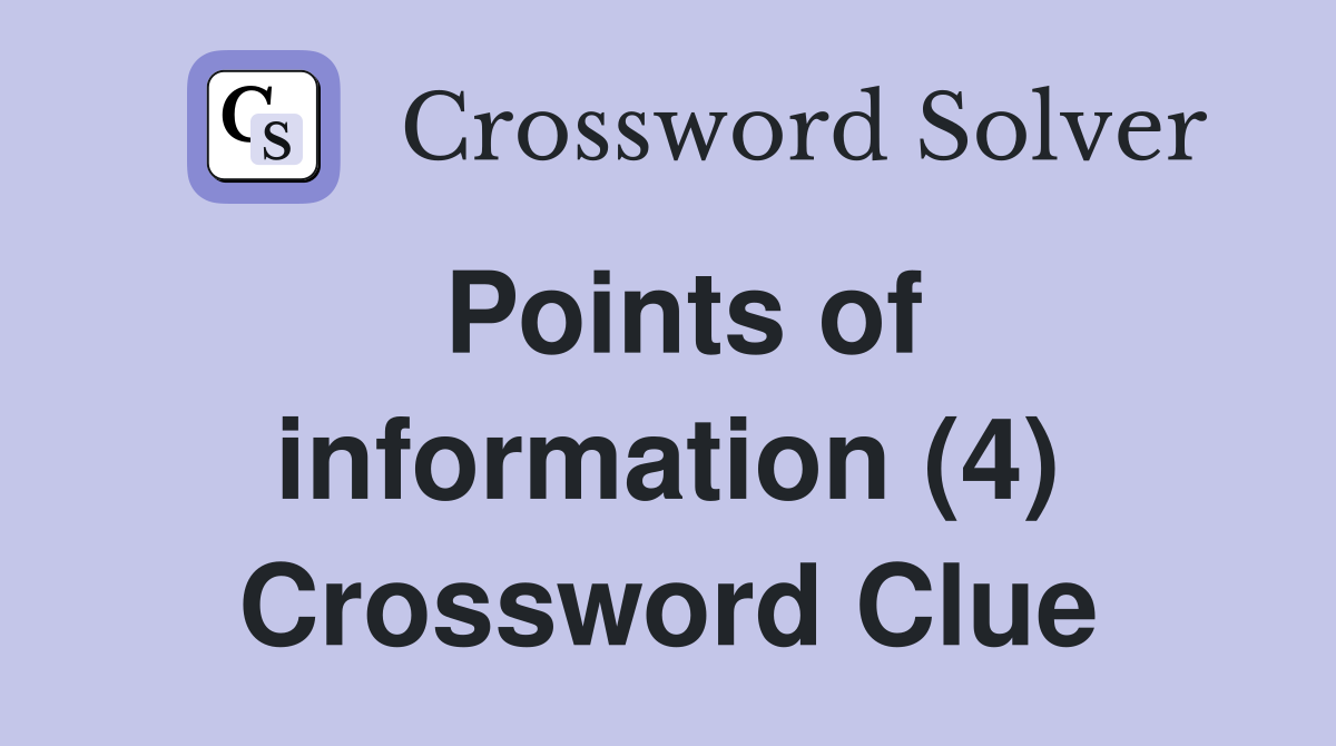 Points of information (4) Crossword Clue