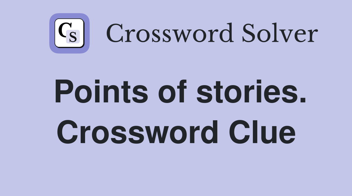 Points of stories. Crossword Clue