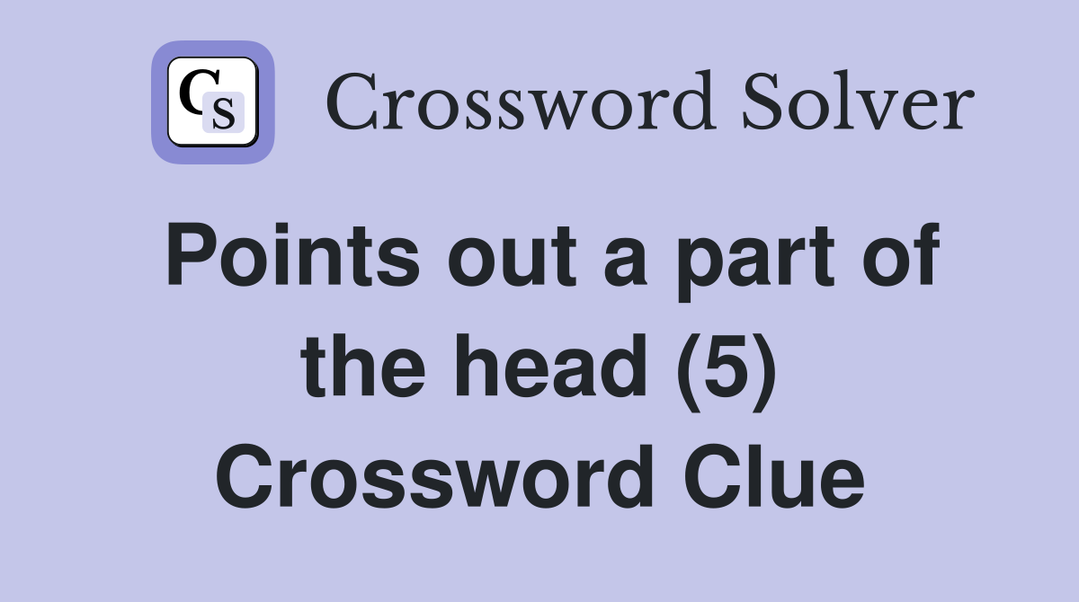 Points out a part of the head (5) Crossword Clue