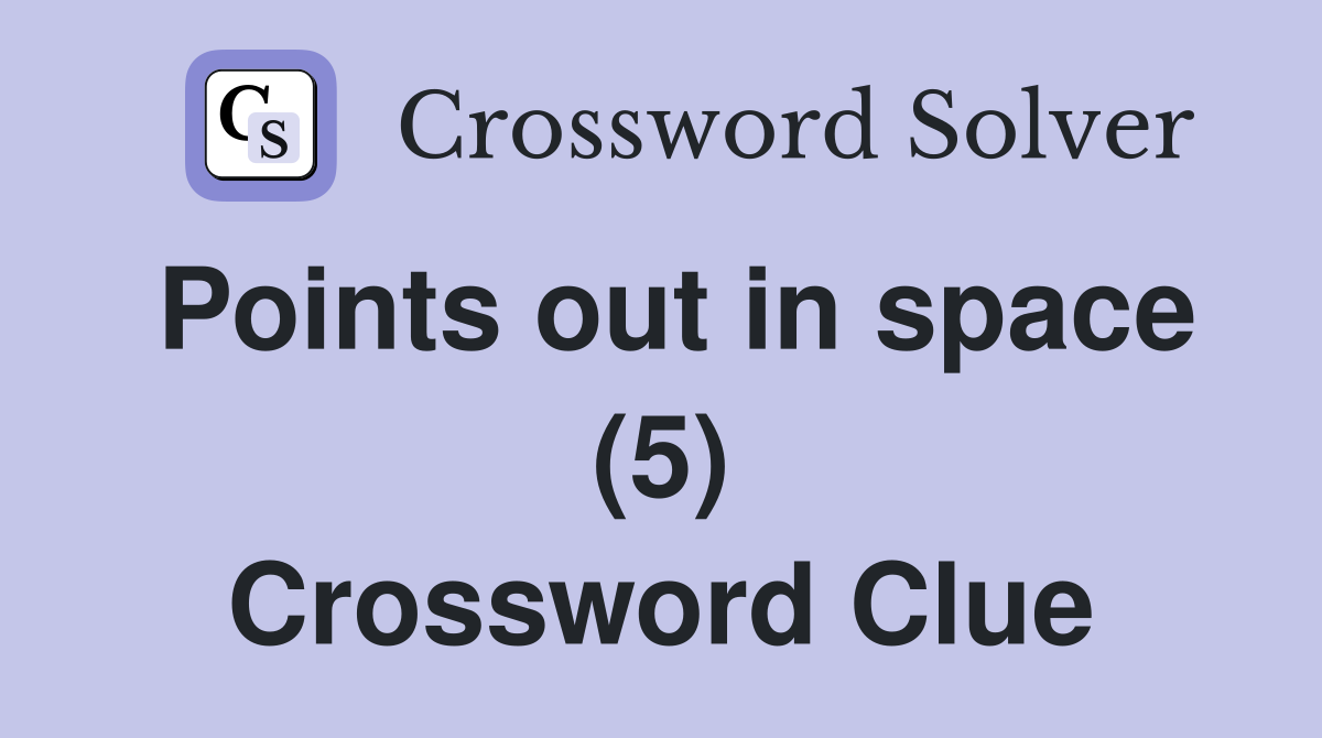 Points out in space (5) Crossword Clue