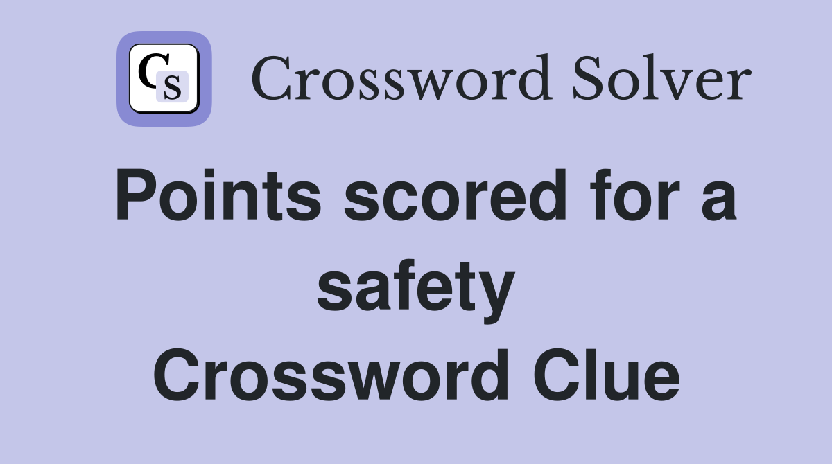 Points scored for a safety Crossword Clue