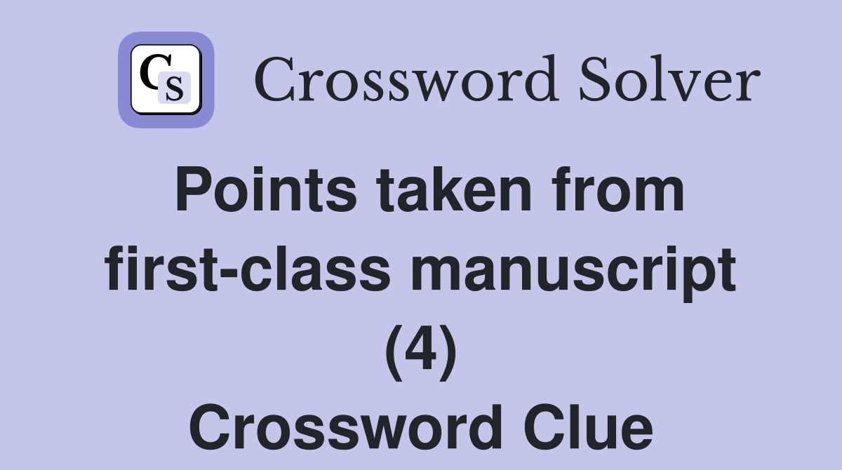 Points taken from first-class manuscript (4) Crossword Clue