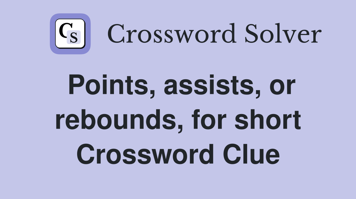 Points, assists, or rebounds, for short Crossword Clue