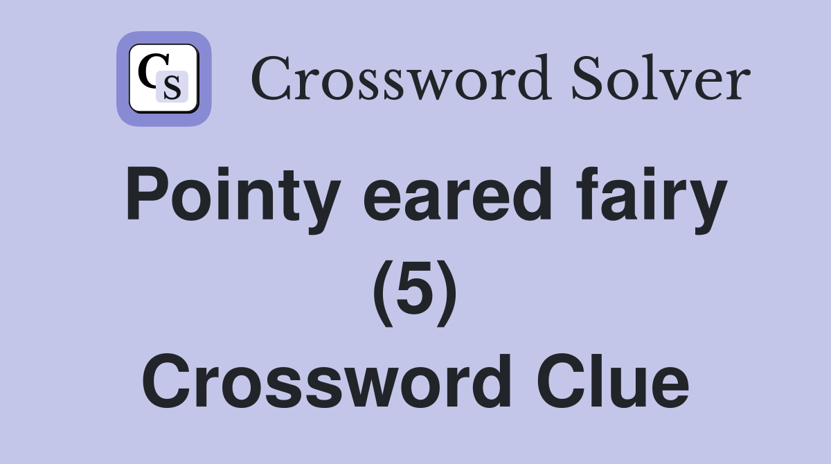 Pointy eared fairy (5) Crossword Clue