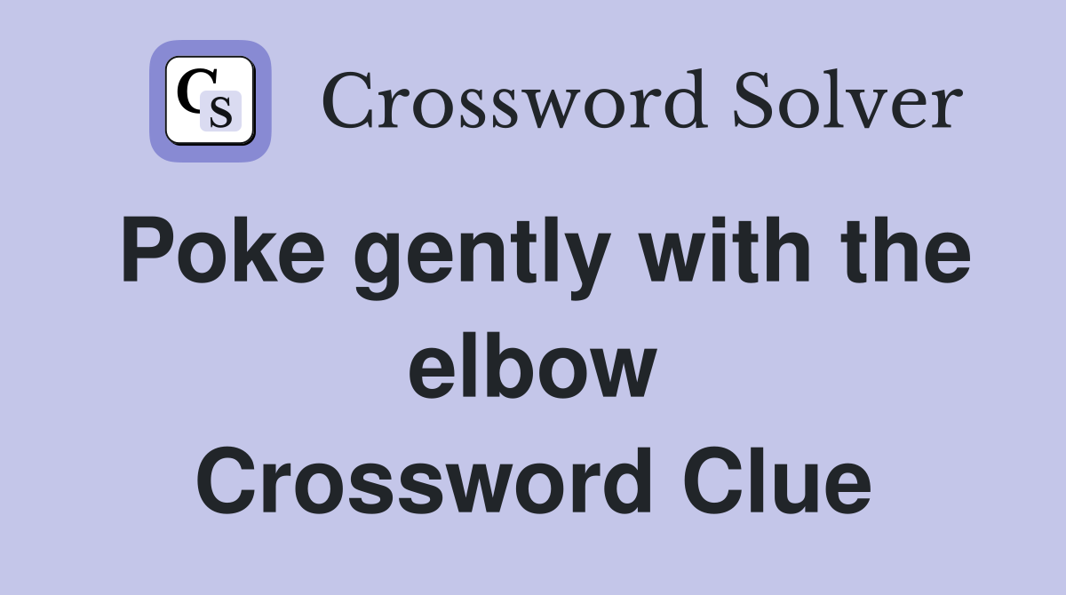 Poke gently with the elbow Crossword Clue