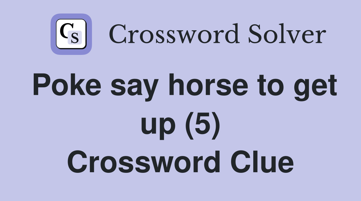 Poke say horse to get up (5) Crossword Clue
