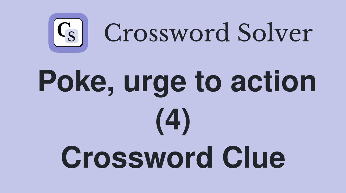 Poke, urge to action (4) Crossword Clue