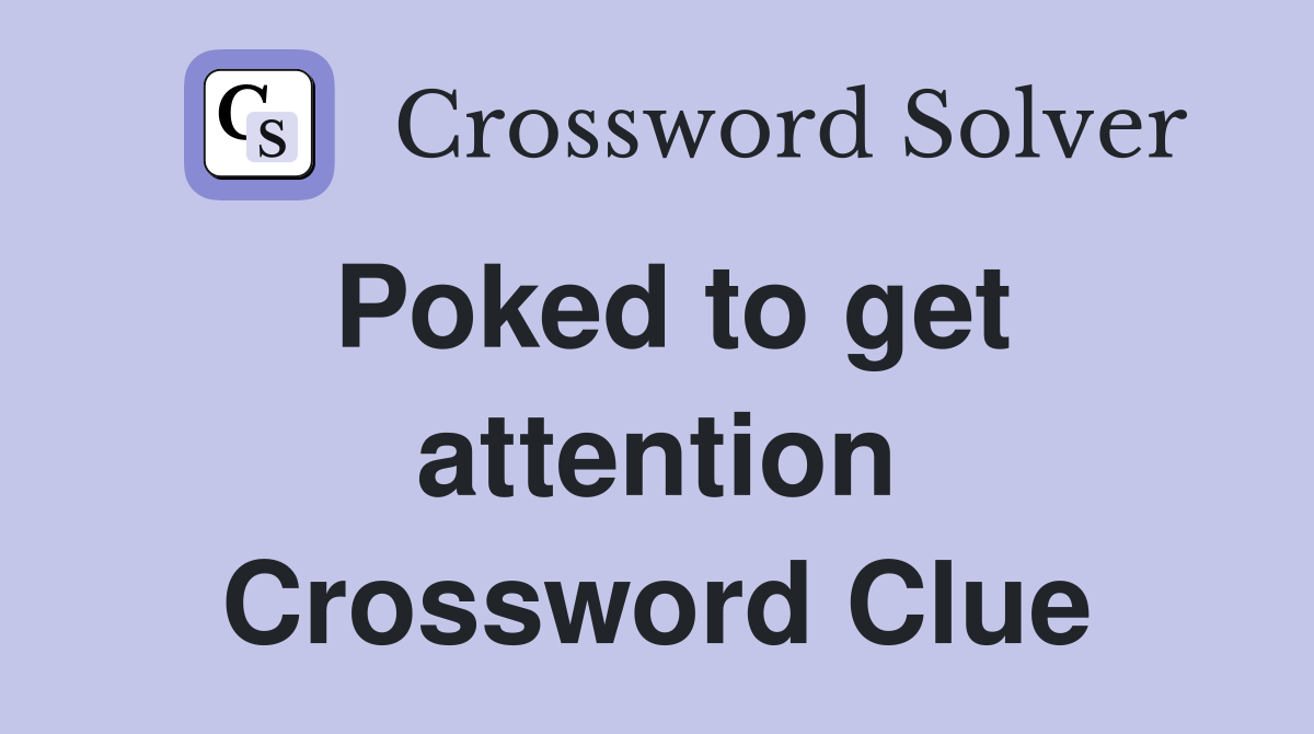 Poked to get attention Crossword Clue