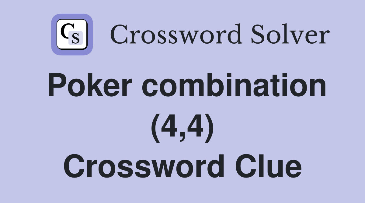 Poker combination (4,4) Crossword Clue
