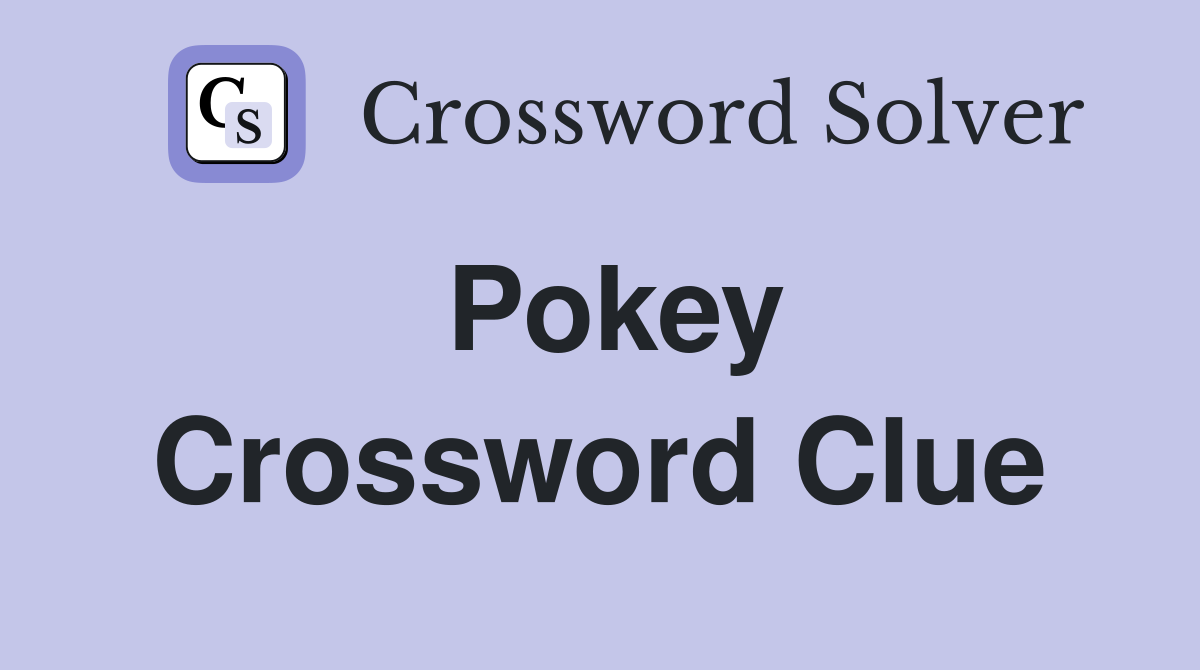 Pokey Crossword Clue