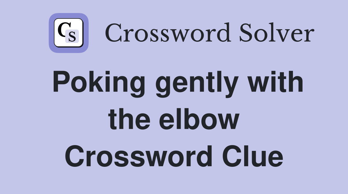 Poking gently with the elbow Crossword Clue