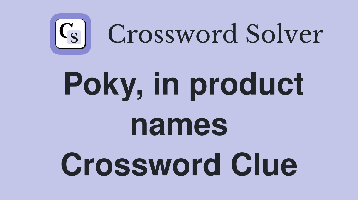 Poky, in product names Crossword Clue