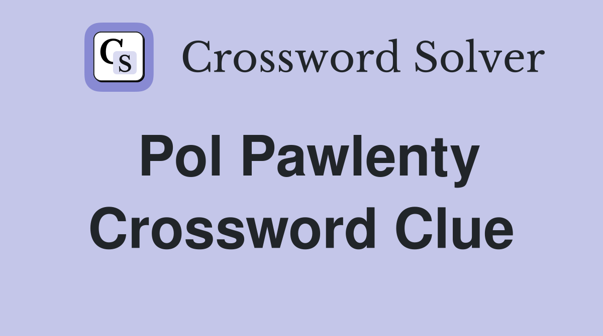Pol Pawlenty Crossword Clue