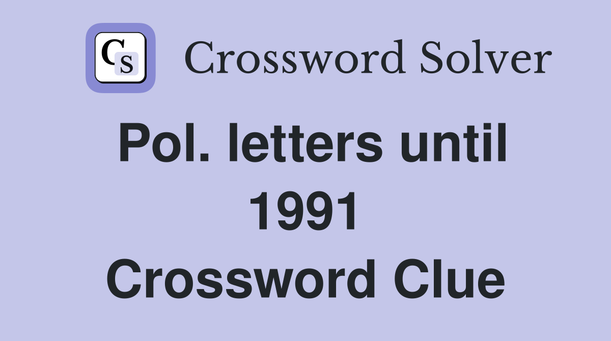 Pol. letters until 1991 Crossword Clue