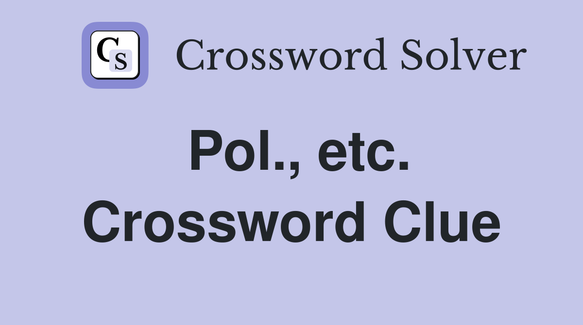 Pol., etc. Crossword Clue
