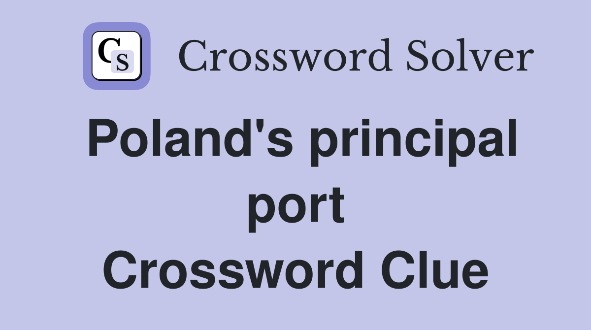 Poland's principal port Crossword Clue