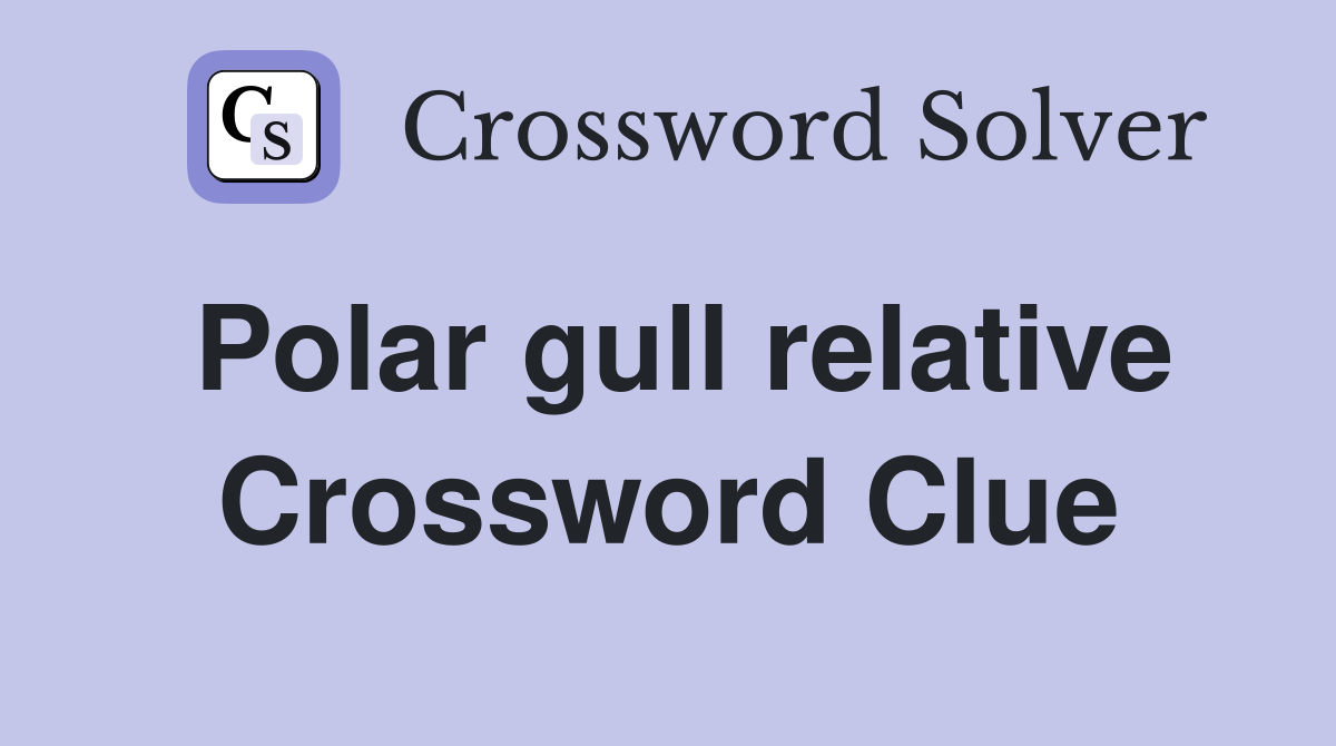 Polar gull relative Crossword Clue