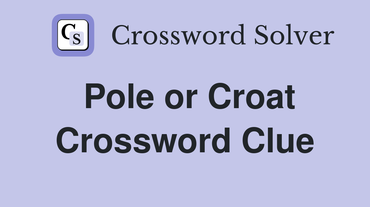 Pole or Croat Crossword Clue