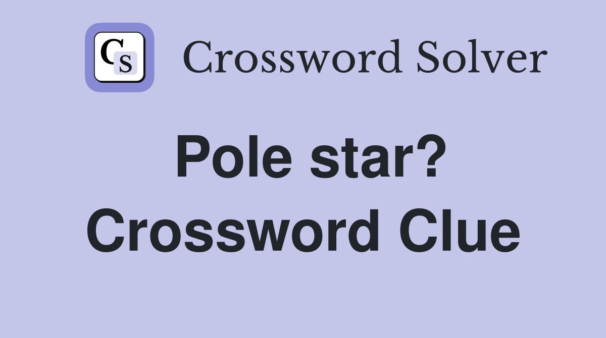Pole star? Crossword Clue