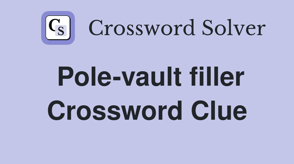 Pole-vault filler Crossword Clue
