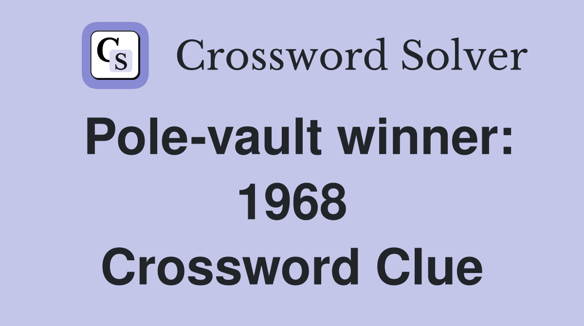 Pole-vault winner: 1968 Crossword Clue