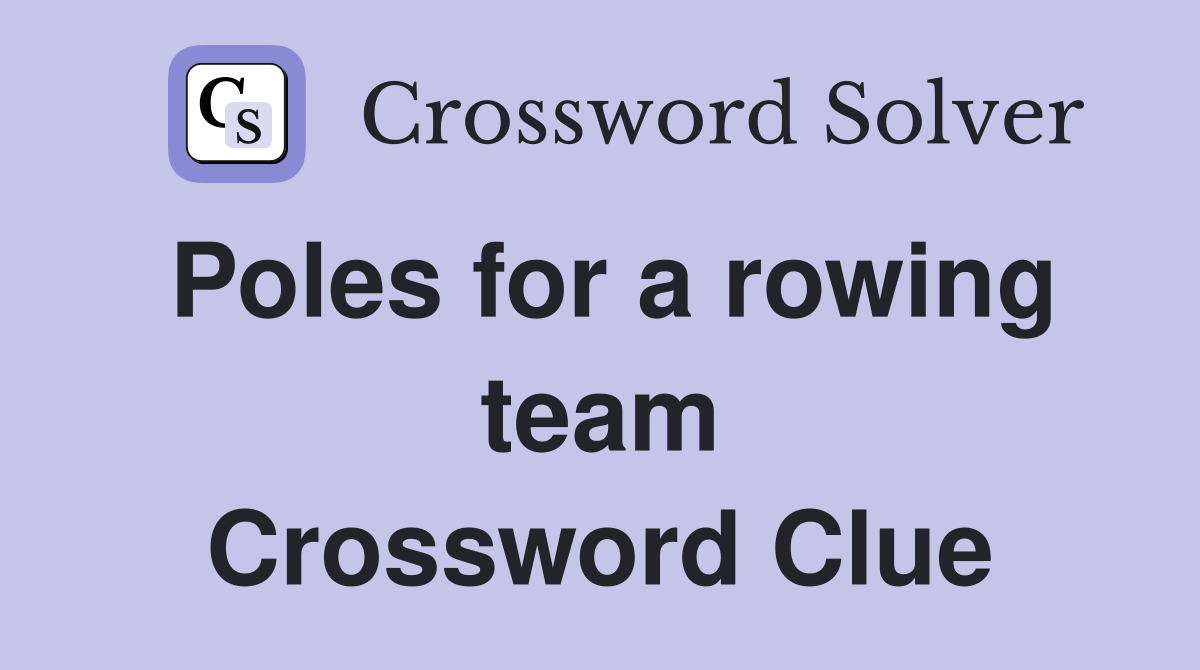 Poles for a rowing team Crossword Clue
