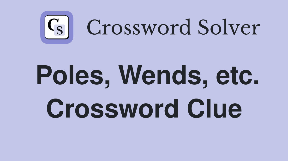 Poles, Wends, etc. Crossword Clue