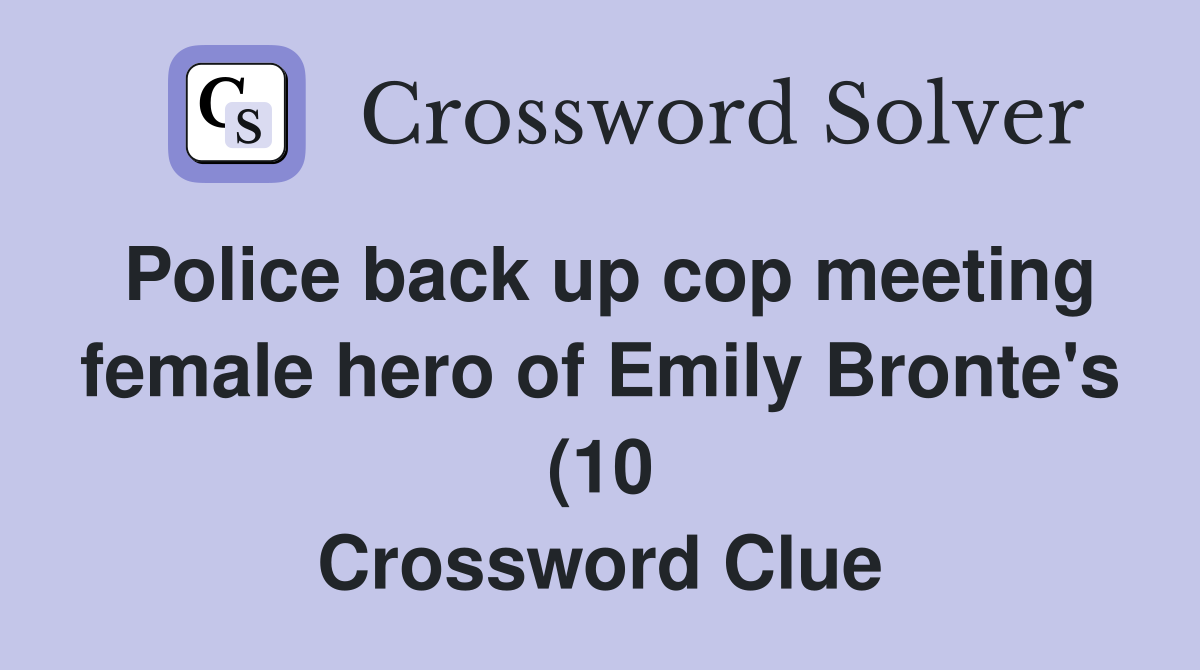 Police back up cop meeting female hero of Emily Bronte #39 s (10 Police back up cop meeting female hero of Emily Bronte #39 s (10