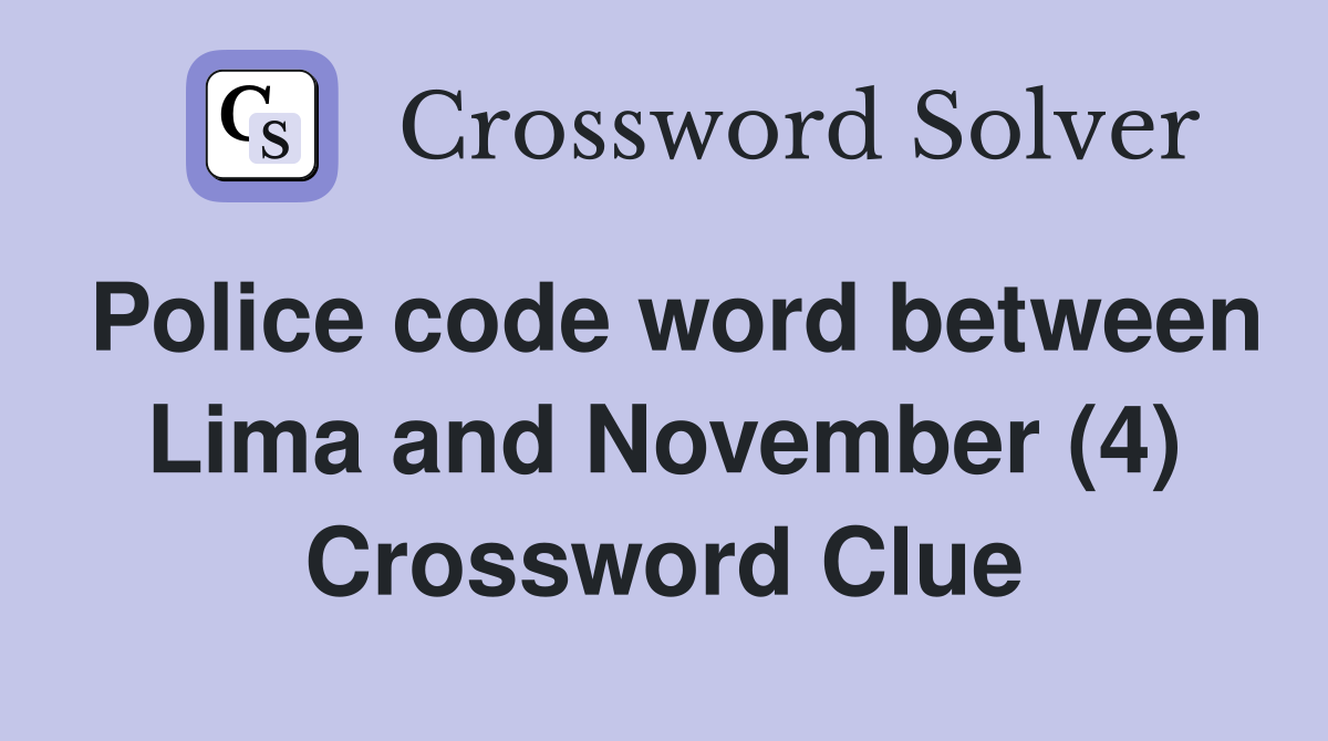 Police code word between Lima and November (4) Crossword Clue